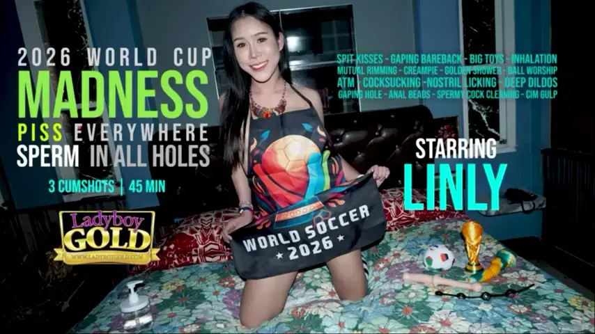 Ladyboy Linly World Cup Madness sperm in all holes